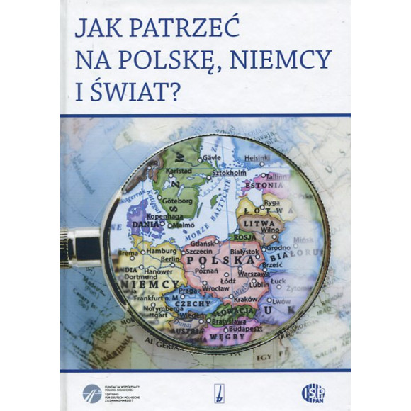 Jak patrzeć na Polskę, Niemcy i świat?