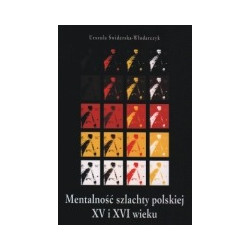 Mentalność szlachty polskiej XV i XVI wieku