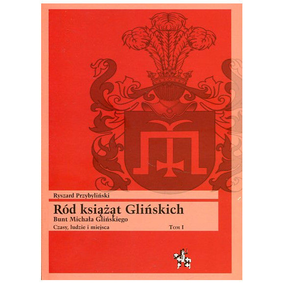Ród książąt Glińskich Tom 1