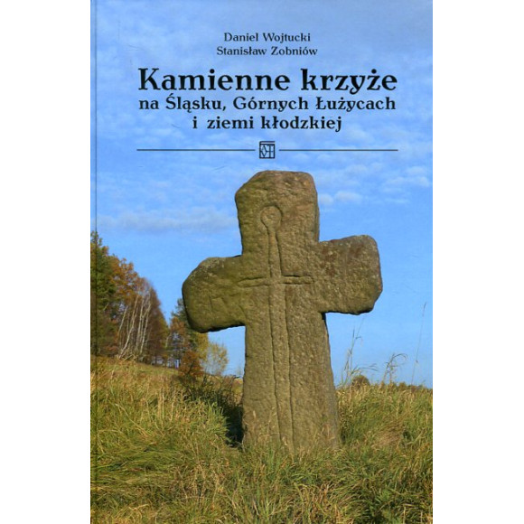 Kamienne krzyże na Śląsku Górnych Łużycach i ziemi kłodzkiej