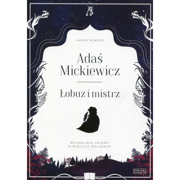 Adaś Mickiewicz. Łobuz i mistrz