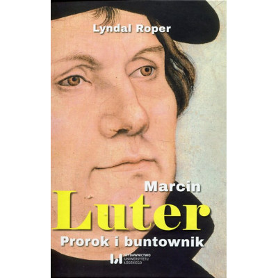 Marcin Luter Prorok i buntownik
