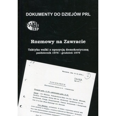 Rozmowy na Zawracie Taktyka walki z opozycją demokratyczną październik 1976 - grudzień 1979