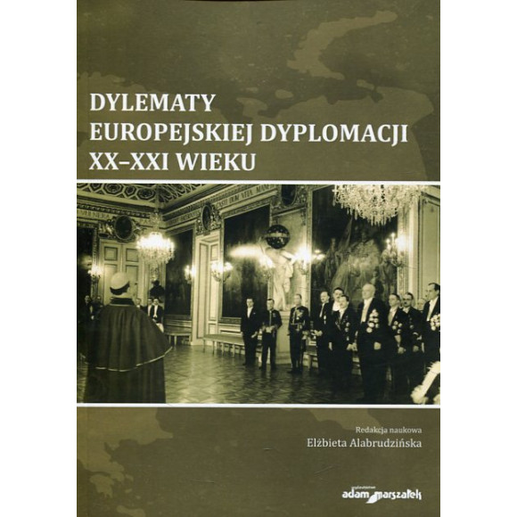 Dylematy europejskiej dyplomacji XX-XXI wieku
