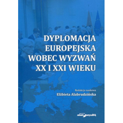 Dyplomacja europejska wobec wyzwań XX i XXI wieku