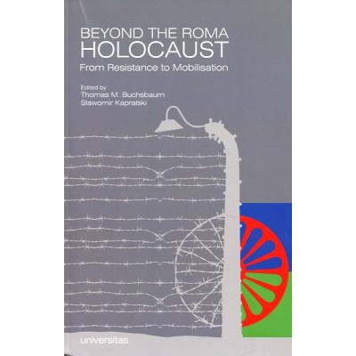 Beyond the Roma Holocaust: From Resistance to Mobilisation