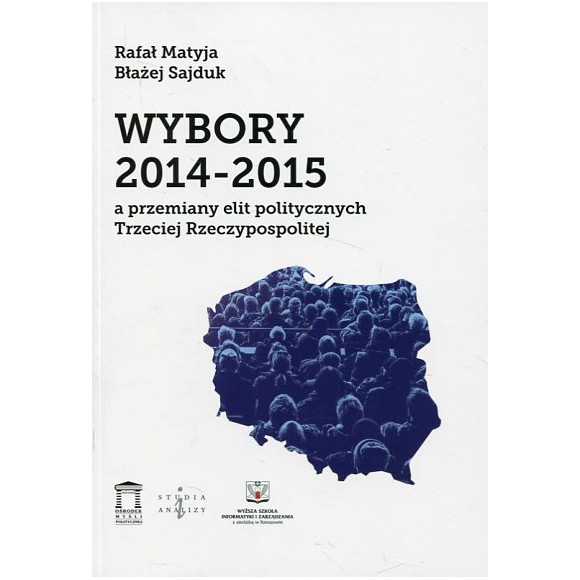 Wybory 2014-2015 a przemiany elit politycznych Trzeciej Rzeczypospolitej