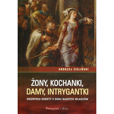 Żony, kochanki, damy, intrygantki
