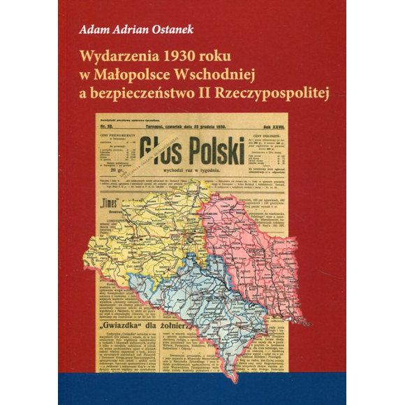 Wydarzenia 1930 roku w Małopolsce Wschodniej a bezpieczeństwo II Rzeczypospolitej