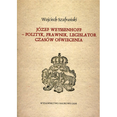 Józef Weyssenhoff polityk prawnik legislator czasów Oświecenia