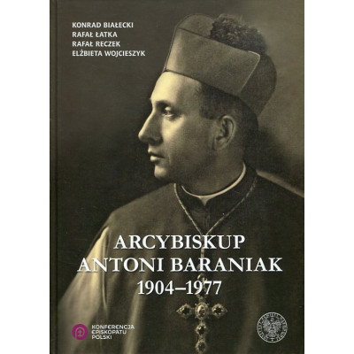 Arcybiskup Antoni Baraniak 1904–1977