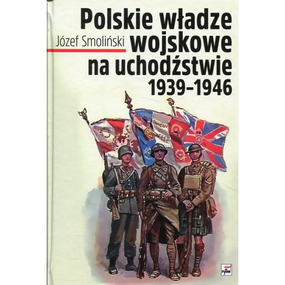 Polskie władze wojskowe na uchodźstwie 1939-1945