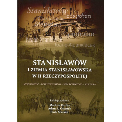 Stanisławów i ziemia stanisławowska w II Rzeczypospolitej
