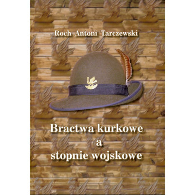Bractwa kurkowe a stopnie wojskowe