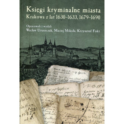 Księgi kryminalne miasta Krakowa z lat 1630–1633, 1679–1690