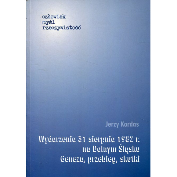 Wydarzenia 31 sierpnia 1982 r. na Dolnym Śląsku. Geneza, przebieg, skutki