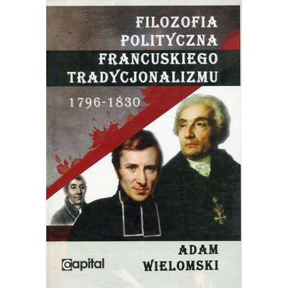 Filozofia polityczna francuskiego tradycjonalizmu 1796-1830