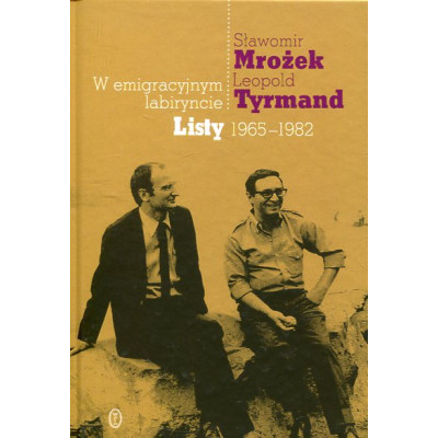 W emigracyjnym labiryncie Listy 1965-1982