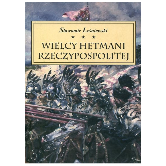 Wielcy Hetmani Rzeczypospolitej
