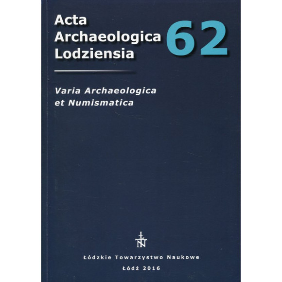 Acta Archaeologica Lodziensia nr 62. Varia Archaeologica et Numismatica.