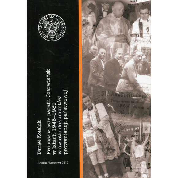 Proboszczowie parafii Czerwieńsk w latach 1945–1989 w świetle dokumentów proweniencji państwowej