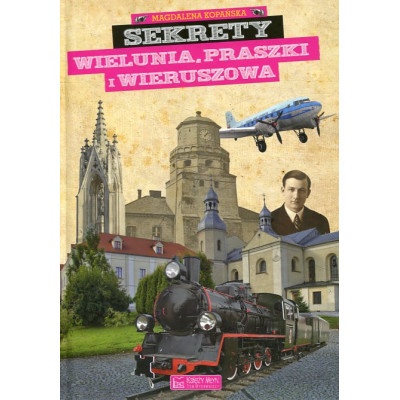 Sekrety Wielunia, Praszki i Wieruszowa