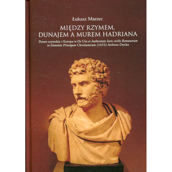 Między Rzymem, Dunajem a murem Hadriana