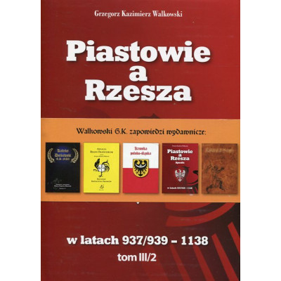 Piastowie a Rzesza w latach 937/939 -1138 t. III/2