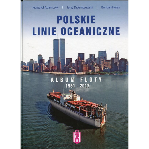 Polskie Linie Oceaniczne. Album Floty 1951-2017