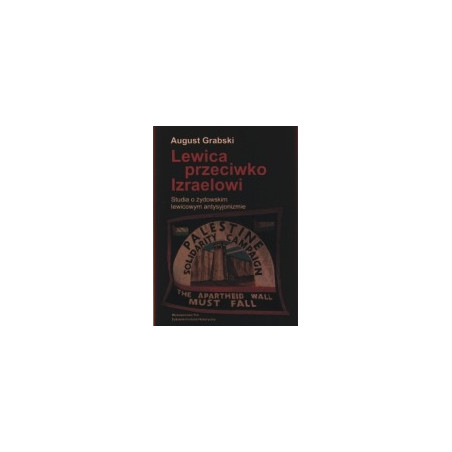 Lewica przeciwko Izraelowi
