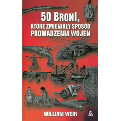 50 Broni które zmieniły sposób prowadzenia wojen