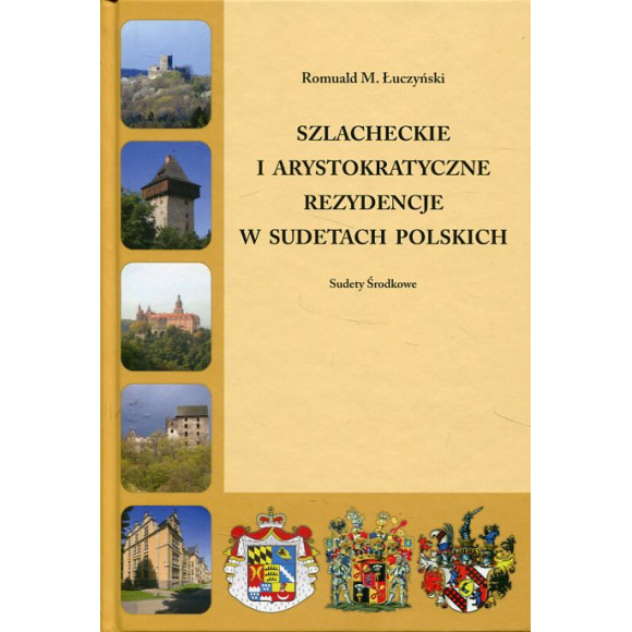 Szlacheckie i arystokratyczne rezydencje w Sudetach polskich