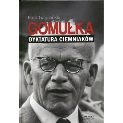 Gomułka Dyktatura ciemniaków