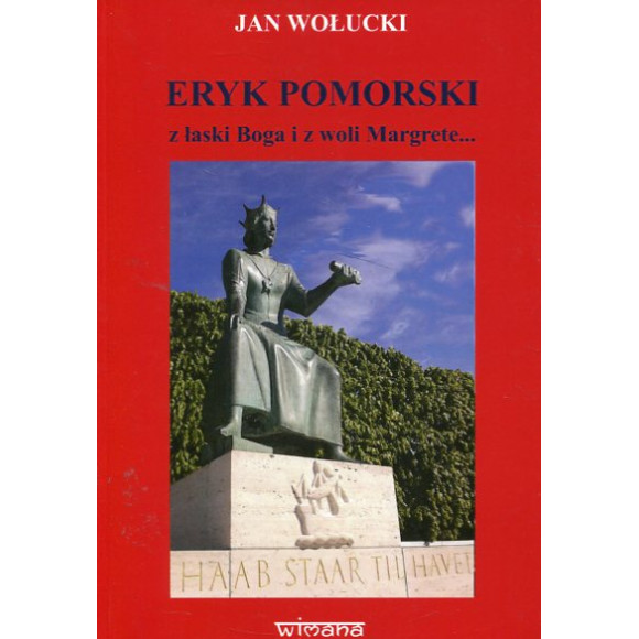Eryk Pomorski z łaski Boga i z woli Margrete..