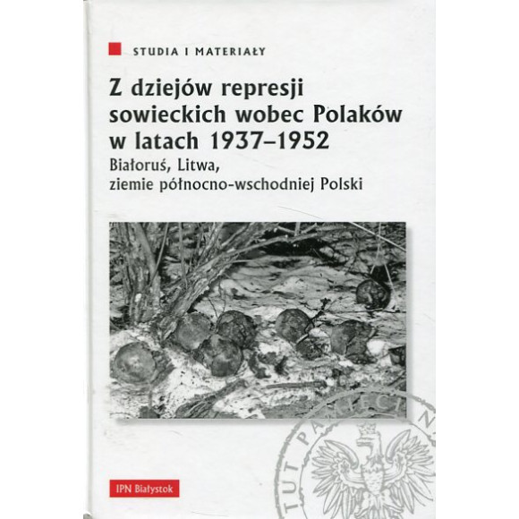 Z dziejów represji sowieckich wobec Polaków w latach 1937–1952
