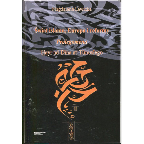 Świat islamu, Europa i reformy. Prolegomena Hayr ad-Dīna at-Tūnusīego