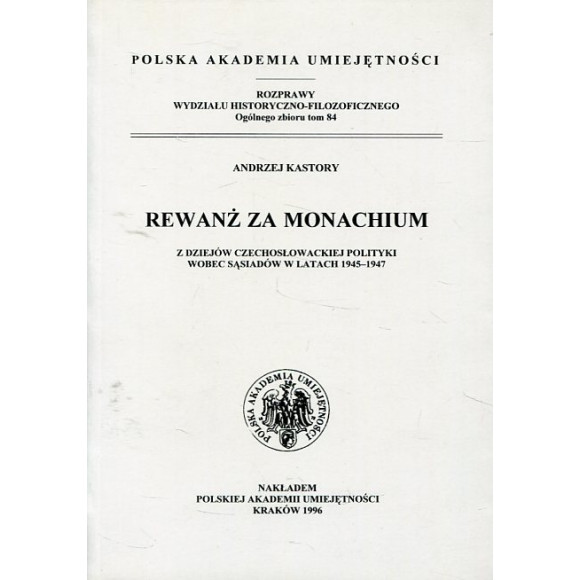 Rewanż za Monachium z dziejów Czechosłowackiej polityki wobec sąsiadów w latach 1945-1947