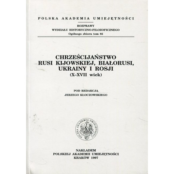Chrześcijaństwo Rusi Kijowskiej, Białorusi, Ukrainy i Rosji (X-XVII wiek)