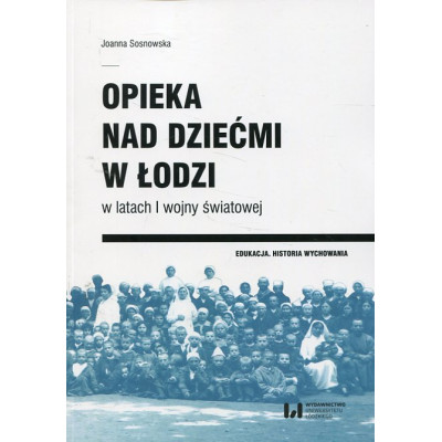 Opieka nad dziećmi w Łodzi w latach I wojny światowej