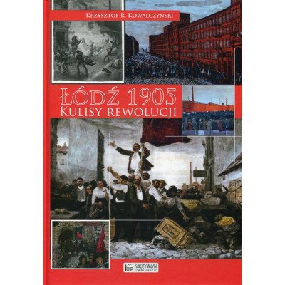Łódź 1905 Kulisy rewolucji