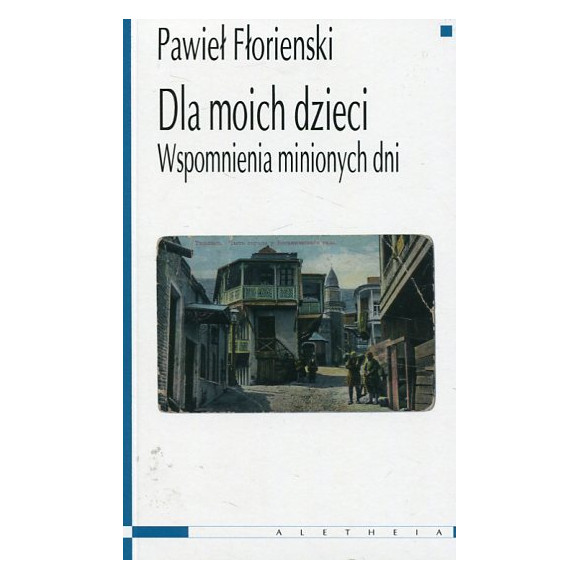 Dla moich dzieci Wspomnienia minionych dni