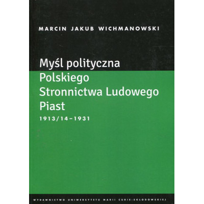 Myśl polityczna Polskiego Stronnictwa Ludowego Piast 1913/14-1931