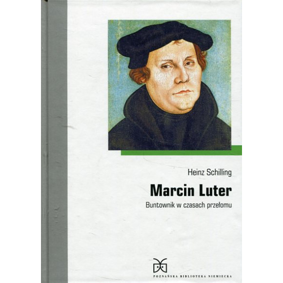 Marcin Luter Buntownik w czasach przełomu