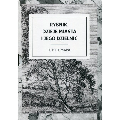 Rybnik. Dzieje miasta i jego dzielnic