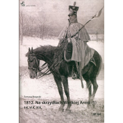 1812. Na skrzydłach Wielkiej Armii (1)