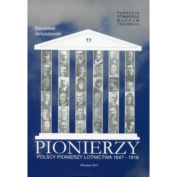 Polscy pionierzy lotnictwa 1647-1918 t.1