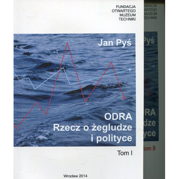 Odra. Rzecz o żegludze i polityce Tom I i II