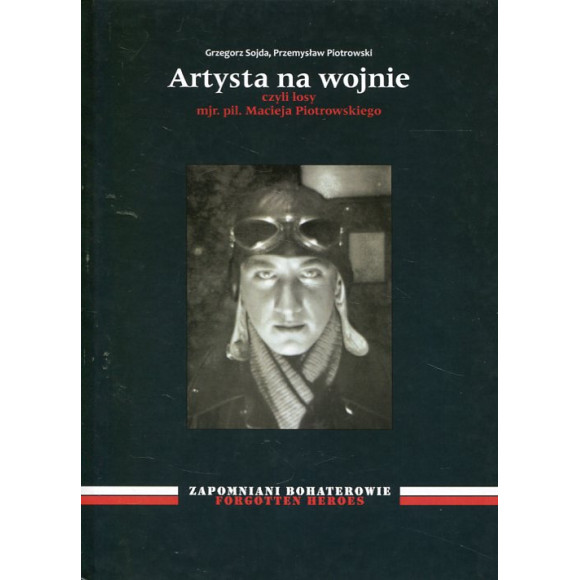 Artysta na wojnie, czyli losy mjr. pil. Macieja Piotrowskiego