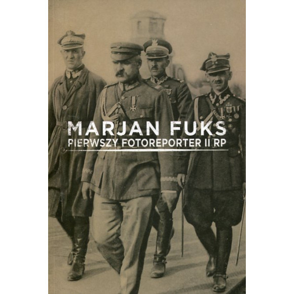 Marjan Fuks Pierwszy fotoreporter II RP