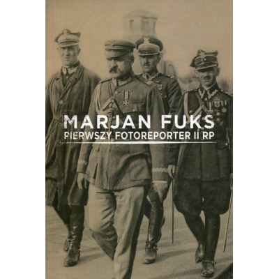 Marjan Fuks Pierwszy fotoreporter II RP